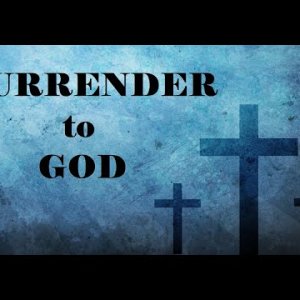 Surrender to God – Revealing Essential Scripture – Christian Devotional