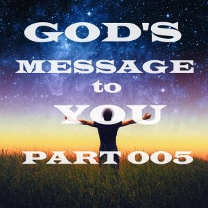 God's Message to You - Part 005 - Christian Devotional