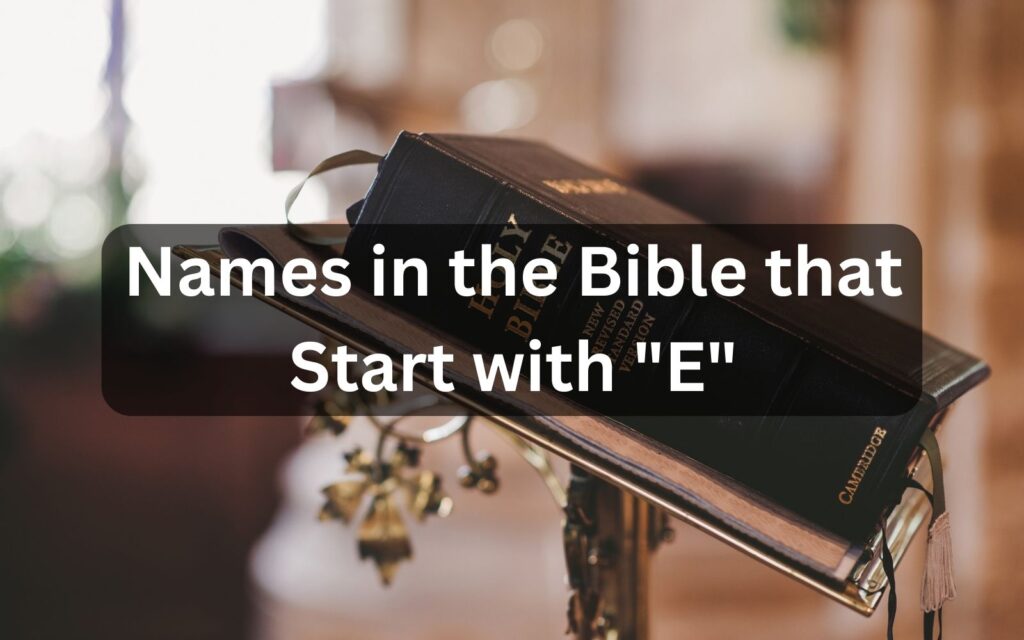 Names In The Bible That Start With “E”