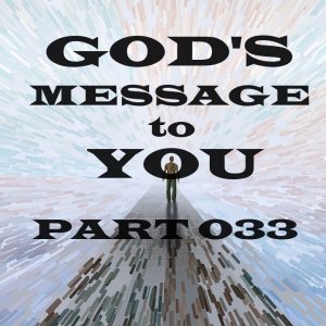 God's Message to You - Part 033 - Christian Devotional