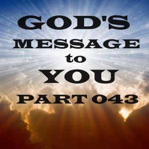 God's Message to You - Part 043 - Christian Devotional